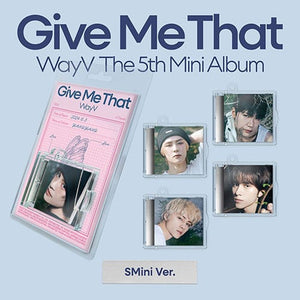 WayV – 5th Mini album [Give Me That] (SMini Ver.) - Mostly K-pop